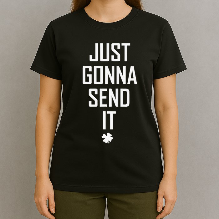 Funny Saint Patrick's Day Just Gonna Send It T-Shirt