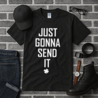 Funny Saint Patrick's Day Just Gonna Send It Tall T-Shirt