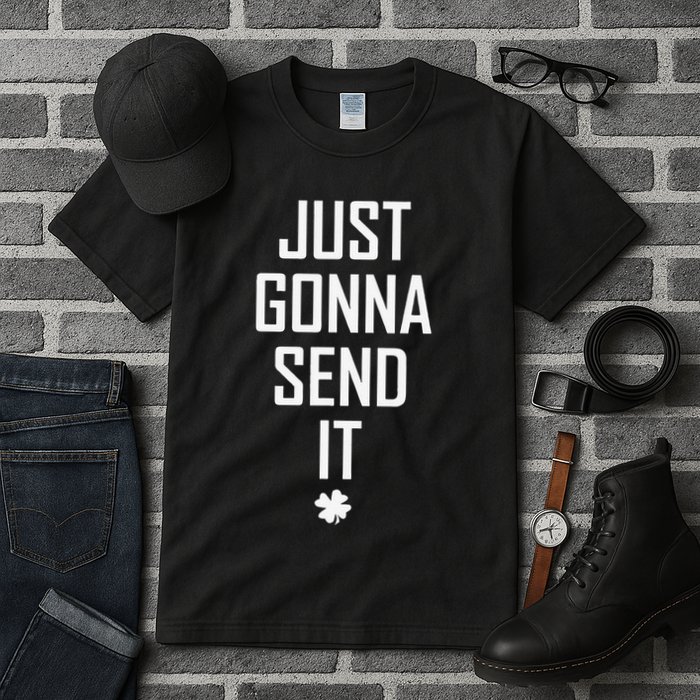 Funny Saint Patrick's Day Just Gonna Send It Tall T-Shirt