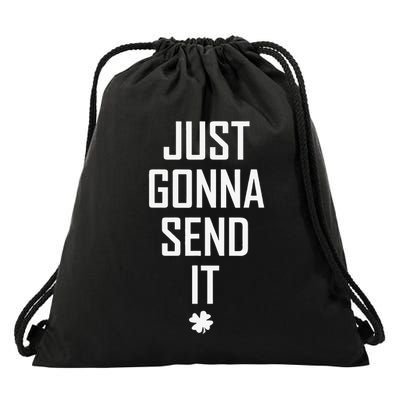 Funny Saint Patrick's Day Just Gonna Send It Drawstring Bag