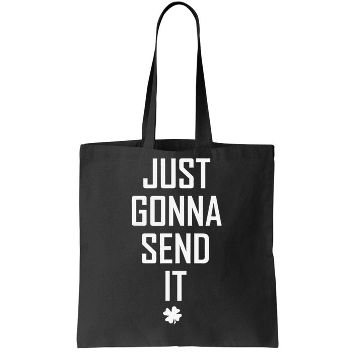 Funny Saint Patrick's Day Just Gonna Send It Tote Bag