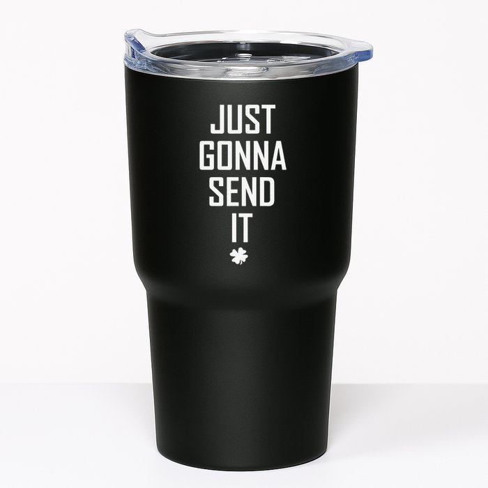 Funny Saint Patrick's Day Just Gonna Send It Tumbler