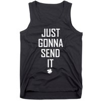 Funny Saint Patrick's Day Just Gonna Send It Tank Top