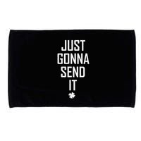 Funny Saint Patrick's Day Just Gonna Send It Microfiber Hand Towel