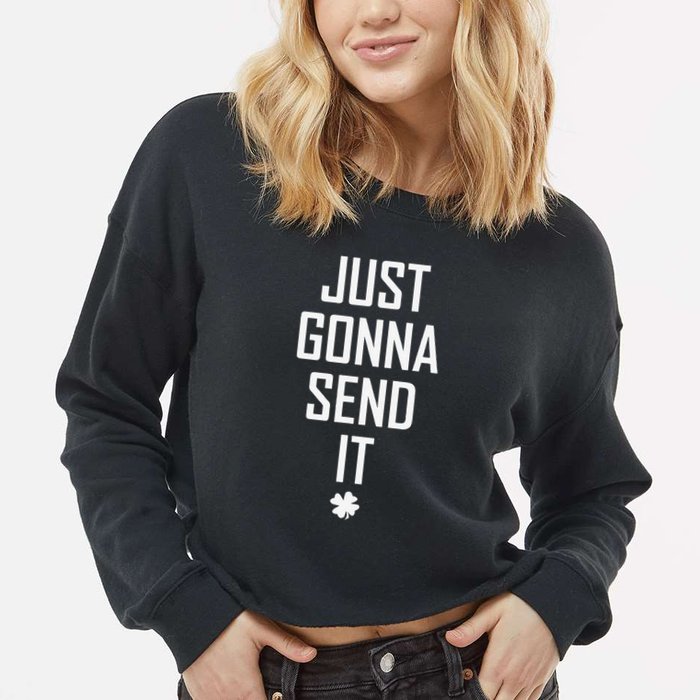 Funny Saint Patrick's Day Just Gonna Send It Cropped Pullover Crew