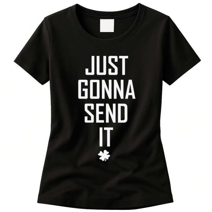 Funny Saint Patrick's Day Just Gonna Send It Womens T-Shirt