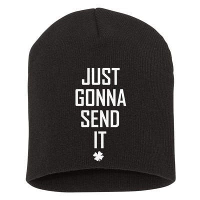 Funny Saint Patrick's Day Just Gonna Send It Short Acrylic Beanie