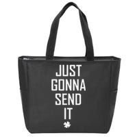 Funny Saint Patrick's Day Just Gonna Send It Zip Tote Bag