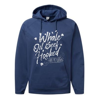 Funny St Patricks Day For Whale Oil Beef Hooked Performance Fleece Hoodie