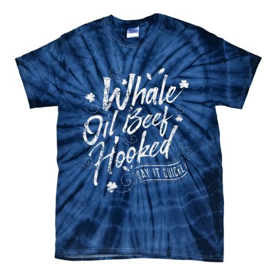 Funny St Patricks Day For Whale Oil Beef Hooked Tie-Dye T-Shirt