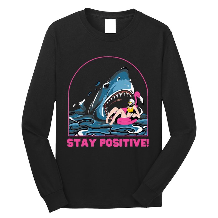 Funny Stay Positive Shark Beach Motivational Quote Long Sleeve Shirt