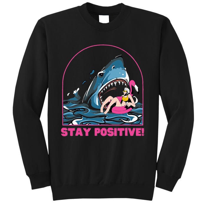 Funny Stay Positive Shark Beach Motivational Quote Sweatshirt