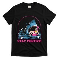 Funny Stay Positive Shark Beach Motivational Quote T-Shirt