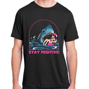 Funny Stay Positive Shark Beach Motivational Quote Adult ChromaSoft Performance T-Shirt