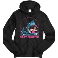 Funny Stay Positive Shark Beach Motivational Quote Tie Dye Hoodie