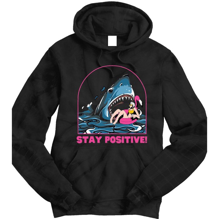 Funny Stay Positive Shark Beach Motivational Quote Tie Dye Hoodie