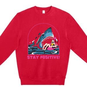 Funny Stay Positive Shark Beach Motivational Quote Premium Crewneck Sweatshirt