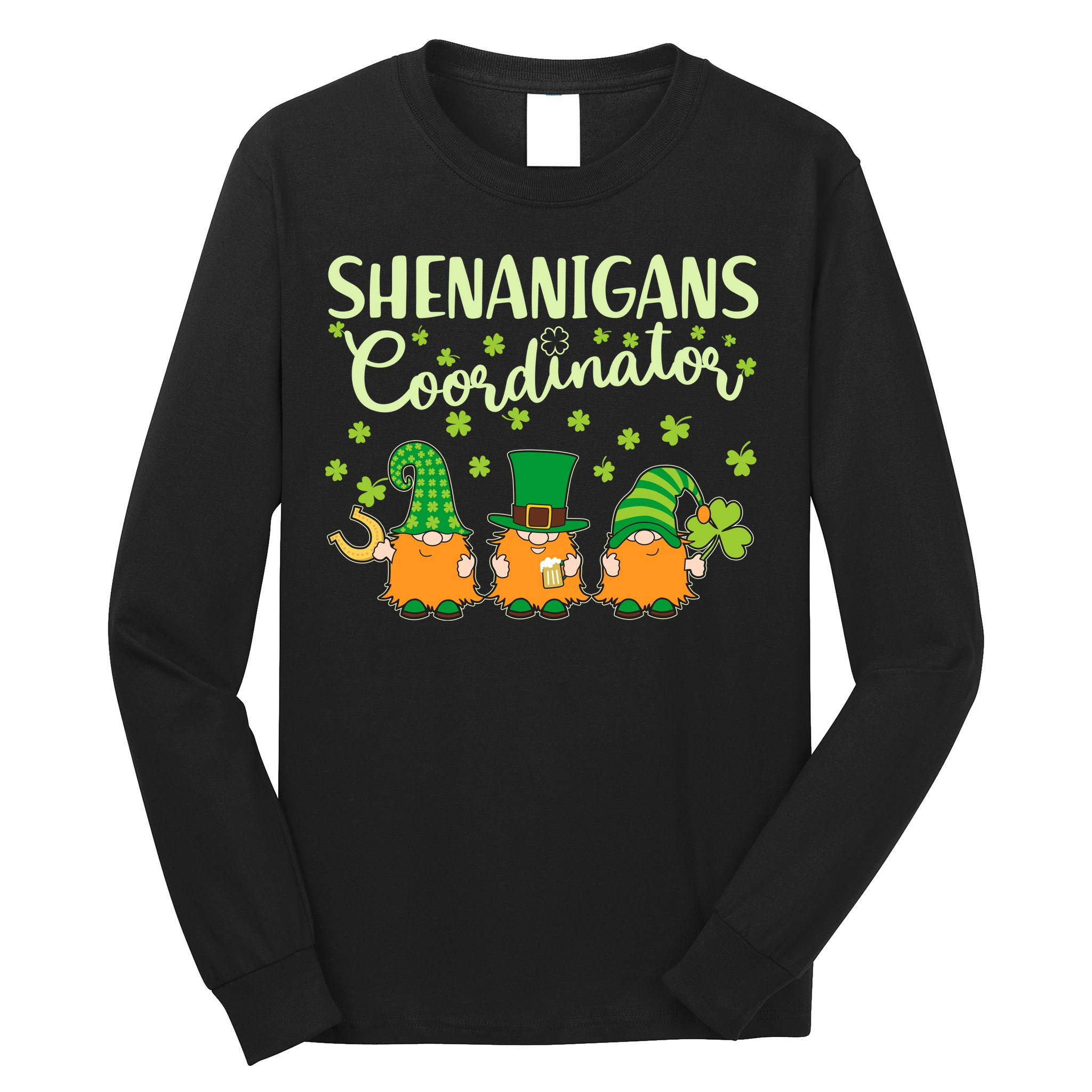 Funny St Patricks Day Shenanigans Coordinator Gnomes Long Sleeve Shirt