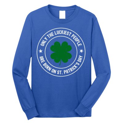 Funny St Patricks Day Birthday Shamrock Luckiest Birthday Gift Long Sleeve Shirt