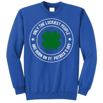 Funny St Patricks Day Birthday Shamrock Luckiest Birthday Gift Sweatshirt