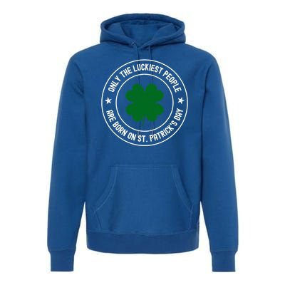 Funny St Patricks Day Birthday Shamrock Luckiest Birthday Gift Premium Hoodie