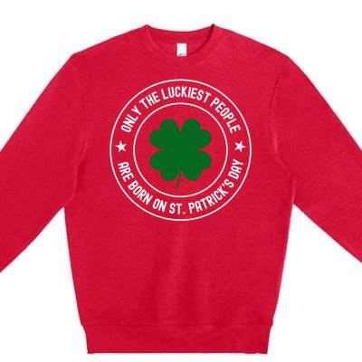 Funny St Patricks Day Birthday Shamrock Luckiest Birthday Gift Premium Crewneck Sweatshirt