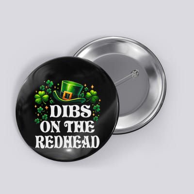 Funny St PatrickS Day Dibs On The Redhead Shamrock Button