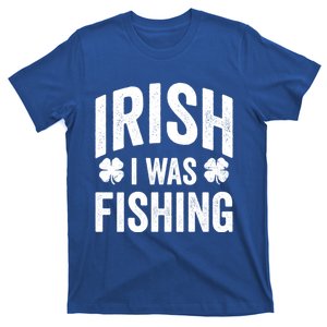 Funny St Patricks Day Irish I Was Fishing Joke Fisher Gift T-Shirt