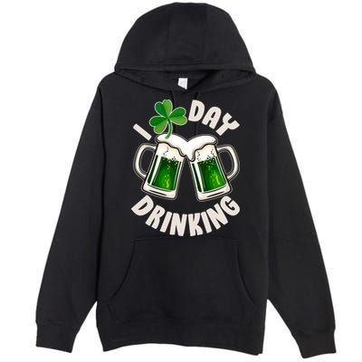Funny St Patricks Day I Love Day Drinking Green Beer Premium Pullover Hoodie