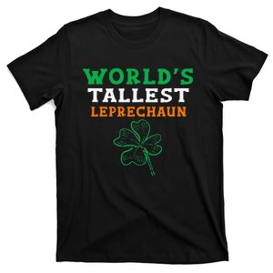 Funny Saint Patrick's Day Worlds Tallest Leprechaun Funny T-Shirt