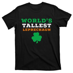 Funny Saint Patrick's Day Worlds Tallest Leprechaun T-Shirt