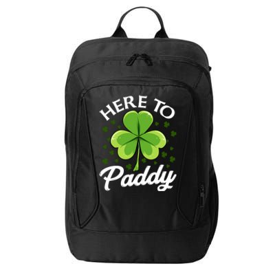 Funny St Patricks Day Saint Paddys Day Here To Paddy Meaningful Gift City Backpack