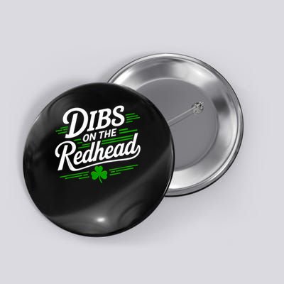 Funny St Patrick's Day Dibs On The Redhead Shamrock Button