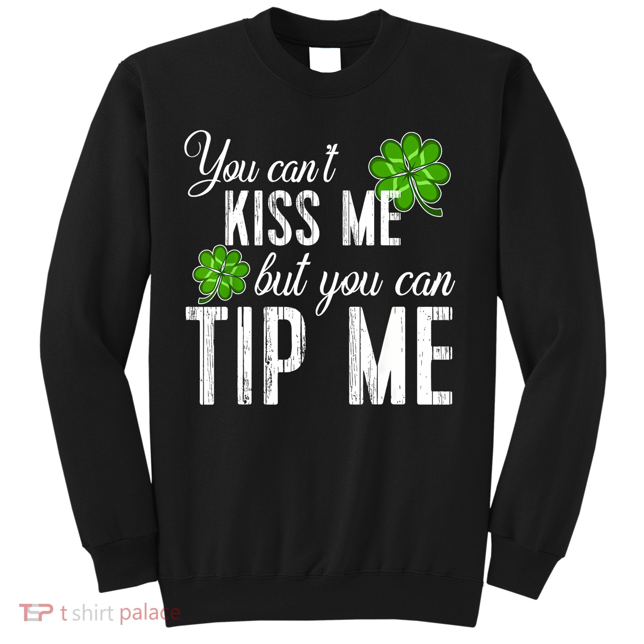 Funny St Patricks Day Waitress Bartender Waiter Tips Sweatshirt
