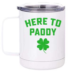 Funny St Patricks Day Gift Here To Paddy Irish Pun 12 oz Stainless Steel Tumbler Cup