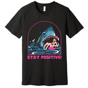 Funny Stay Positive Shark Beach Motivational Quote Premium T-Shirt