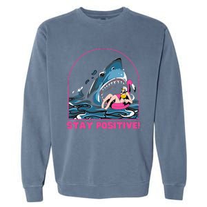 Funny Stay Positive Shark Beach Motivational Quote Garment-Dyed Sweatshirt