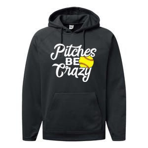 Funny Softball Pitcher Pitches Be Crazy Fast Slow Pitch Performance Fleece Hoodie