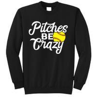 Funny Softball Pitcher Pitches Be Crazy Fast Slow Pitch Sweatshirt