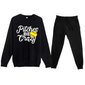 Funny Softball Pitcher Pitches Be Crazy Fast Slow Pitch Premium Crewneck Sweatsuit Set