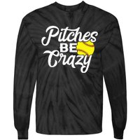 Funny Softball Pitcher Pitches Be Crazy Fast Slow Pitch Tie-Dye Long Sleeve Shirt