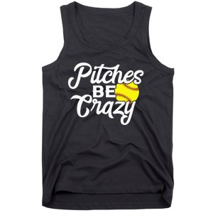 Funny Softball Pitcher Pitches Be Crazy Fast Slow Pitch Tank Top