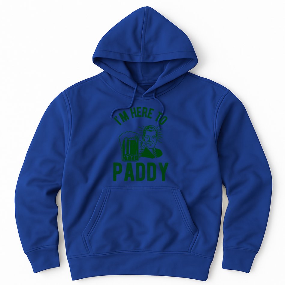 Funny St Patrick's Day Im Here To Paddy St Pats Gift Hoodie