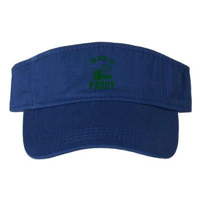 Funny St Patrick's Day Im Here To Paddy St Pats Gift Valucap Bio-Washed Visor