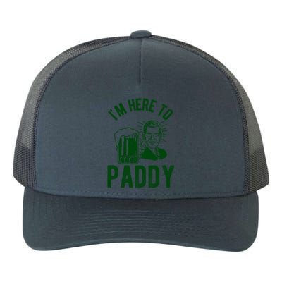 Funny St Patrick's Day Im Here To Paddy St Pats Gift Yupoong Adult 5-Panel Trucker Hat