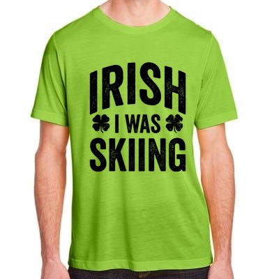 Funny St Patricks Day Irish I Was Skiing Joke Skier Skis Funny Gift Adult ChromaSoft Performance T-Shirt