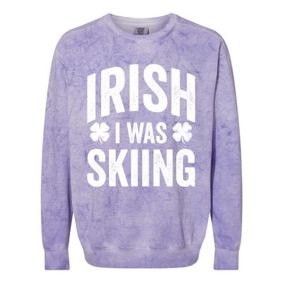 Funny St Patricks Day Irish I Was Skiing Joke Skier Skis Funny Gift Colorblast Crewneck Sweatshirt