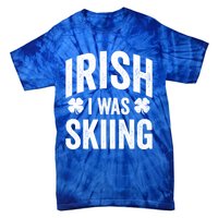 Funny St Patricks Day Irish I Was Skiing Joke Skier Skis Funny Gift Tie-Dye T-Shirt