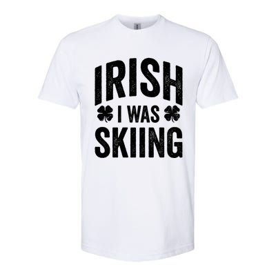 Funny St Patricks Day Irish I Was Skiing Joke Skier Skis Funny Gift Softstyle CVC T-Shirt