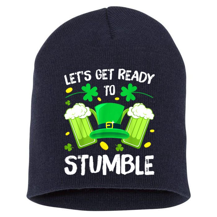 Funny St. PatrickS Day LetS Get Ready To Stumble Beer Drinking Gift Short Acrylic Beanie